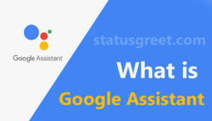 What is Google Assistant ?