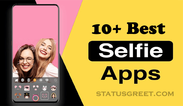 10+ Best Selfie Camera Apps 2022