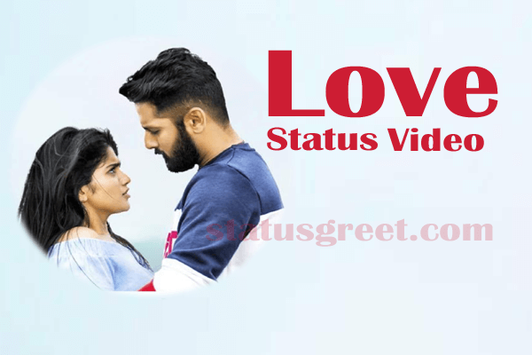 Love status video download