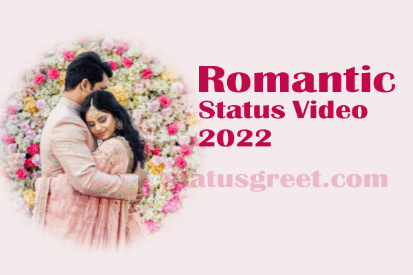 Romantic Status Videos 2022